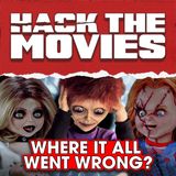 Is Seed of Chucky Where It All Went Wrong For Child's Play? - Hack The Movies (#485)