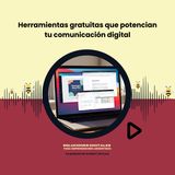 Herramientas gratuitas que potencian tu comunicación digital