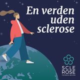 01. Velkommen til podcasten "En verden uden sclerose! - Scleroseforeningen"