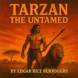 Tarzan the Untamed by Edgar Rice Burroughs (Classic Adventure Audiobook) Part 1