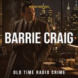 Barrie Craig – Two Dead Men | Old Time Radio Detective Drama