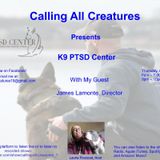 Calling All Creatures Presents The K9 PTSD Center