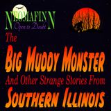 THE BIG MUDDY MONSTER And Other Strange Stories From Southern Illinois