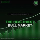 The Healthiest Bull Market Nobody is Talking About