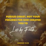 Pursue Christ, Not Your Feelings to Live a Victorious Life In Christ Jesus