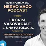 Puntata 40 - La crisi vasovagale è una patologia?