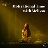 EP - 33 Motivational Time with Melissa | Spirituality, Paranormal, Supernatural