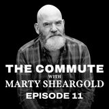 Marty Sheargold - The Commute - Episode 11