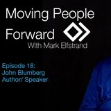 Moving People Forward S1 E18 Guest John Blumberg