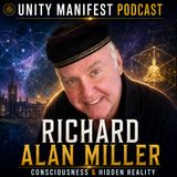 Richard Alan Miller: Consciousness & Hidden Reality