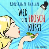 [German] - Wer den Frosch küsst by Konstanze Harlan