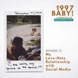 Episode 2: My Love-Hate Relationship with Social Media