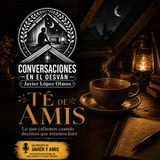 El Té de Amis | Javier López Olmos