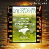 Powrót do swego wewnętrznego domu - John Bradshaw