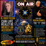 Rob McConnell Interviews - DR. ROBERT PICCIONI - Can Life Really Be Merely An Accident
