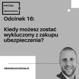 SiU 16: Kiedy możesz być nie do ubezpieczenia? Rola ankiety medycznej w ubezpieczeniach.