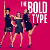 THE BOLD TYPE: coraggio e liberta’, vi racconto perche’ e’ una delle mie serie preferite di sempre