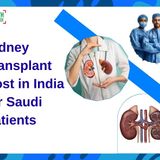 Kidney Transplant Cost in India for Saudi Patients
