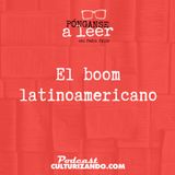 E36 • El boom latinoamericano • Culturizando 