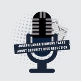 Joseph Lamar Simmons Talks About Security Risk Reduction
