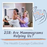 258: Are Mammograms Helping Us?