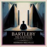 Bartleby, the Scrivener: A Story of Wall Street (The Power of "I Would Prefer Not To") | Part 02