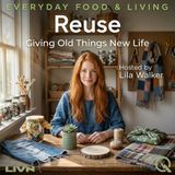 Reuse - Reimagine the possibilities of old things with Lila Walker