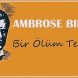 Bir Ölüm Teşhisi  Ambrose BIERCE sesli öykü