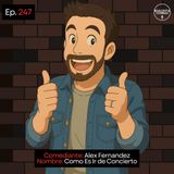 Alex Fernandez 𝄀 Como Es Ir de Concierto En Mexico 𝄀 Stand Up