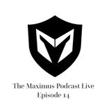 The Maximus Podcast LIVE 14