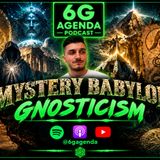 #176: Mystery Babylon Revisited Pt. 10 Gnosticism