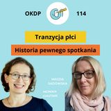 Tranzycja płci - historia pewnego spotkania - OKDP 114