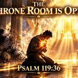 🕊️ The Throne Room is Open: Aligning Your Heart with God’s Testimonies (Psalm 119:36)