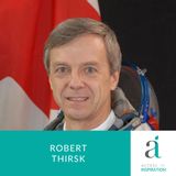 120. Robert Thirsk: From medicine to Mars - Insights from over 200 days in space