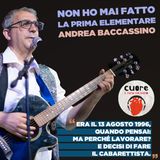 CUORE #01 Andrea Baccassino - Non ho mai fatto la prima elementare