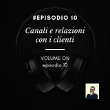 Episodio 10 Canali e Relazioni con i Clienti