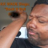 KK Wade Sings: "Rock N Roll [censored]ger"