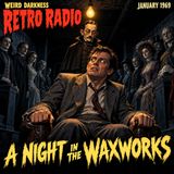 A NIGHT IN THE WAXWORKS: The Wax Doctor Who Was Never Hanged | #RetroRadio