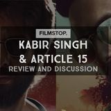 EP19- Kabir Singh & Article 15