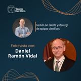 De fundar una startup desde el CSIC a facturar millones de euros en la empresa privada – Entrevista con Daniel Ramón Vidal