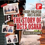 DREAM Malaysia goes Global - The Story of Acts Osaka