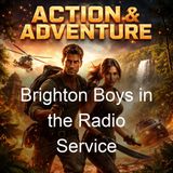 Brighton Boys in the Radio Service - James R Driscoll