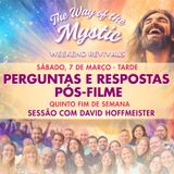 O Caminho do Místico - Celebração Online de Fim de Semana 5 - Sessão de Perguntas e Respostas Pós-Filme com David Hoffmeister
