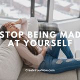 3733 Stop Being Mad At Yourself