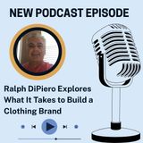 Ralph DiPiero Explores What It Takes to Build a Clothing Brand