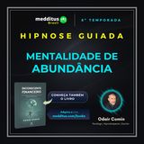 358 | Hipnose para ter Mentalidade de Abundância | Odair Comin