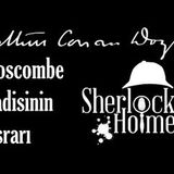 BOSCOMBE VADİSİNİN ESRARI  Sherlock Holmes sesli kitap tek parça Akın ALTAN