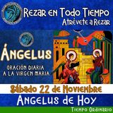 REZAR EL ANGELUS DEL DIA DE HOY SABADO 22 DE NOVIEMBRE 2025, 