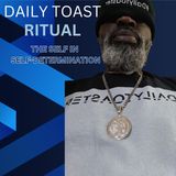 Daily Toast Ritual - The Self in Self Determination
