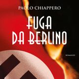 Paolo Chiappero "Fuga da Berlino"
